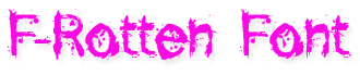 F Rotten Font