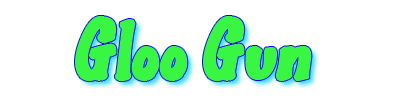 Gloo Gun