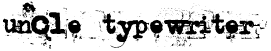 Uncle Typewriter